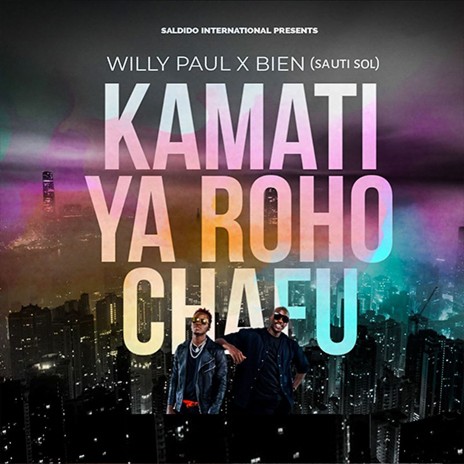 Kamati Ya Roho Chafu ft. Bien (Sauti Sol) | Boomplay Music