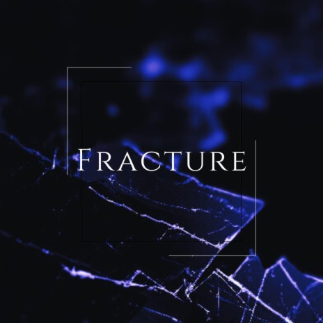 Fracture | Boomplay Music