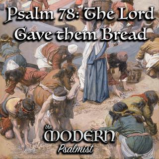 Psalm 78: The Lord Gave Them Bread (18th Sun OT B) ft. Rebecca De La Torre lyrics | Boomplay Music