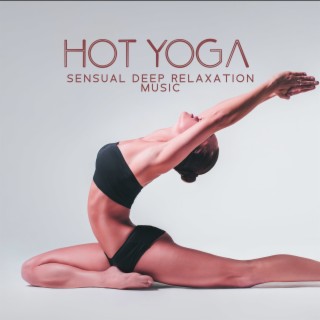 Hot Yoga – Sensual Deep Relaxation Music (432 Hz Healing Frequency)