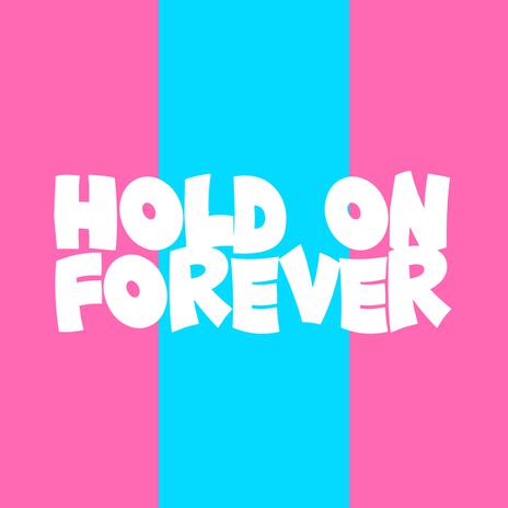 Hold On Forever | Boomplay Music