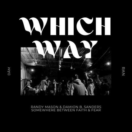 Which Way ft. Damion B. Sanders | Boomplay Music