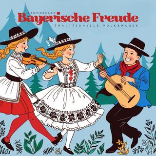 Bayerische Freude (Traditionelle Volksmusik)