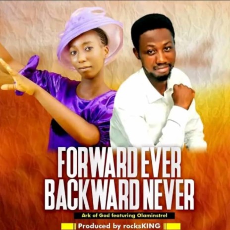 Forward Ever Backward Never (feat. Olaminstrel) | Boomplay Music