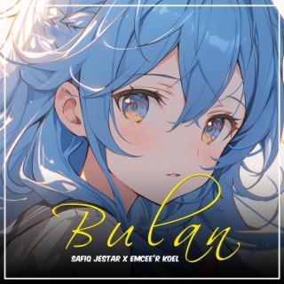 Bulan ft. Emcee'r Koel lyrics | Boomplay Music