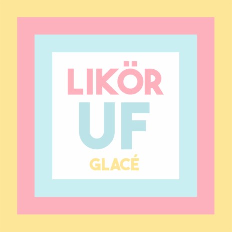 Likör uf Glacé | Boomplay Music