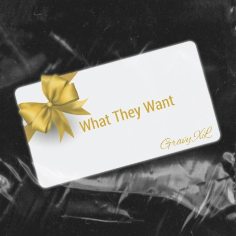 What They Want | Boomplay Music