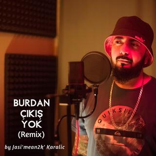 Burdan Çıkış yok (Remix)