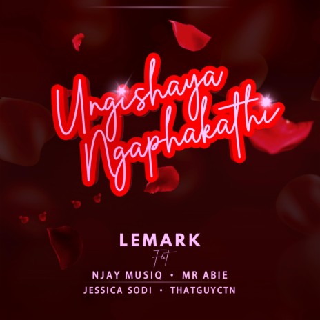 Ungishaya Ngaphakathi ft. Njay MusiQ, Mr Abie, Jessica Sodi & ThatGuyCTN | Boomplay Music