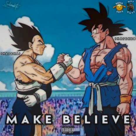 Make Believe ft. iHateKai