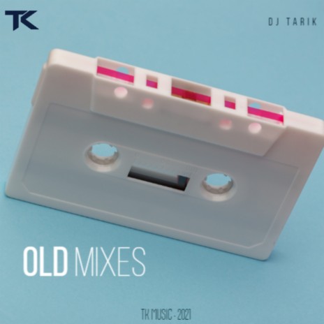 Old Mixes