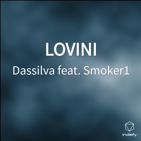 LOVINI ft. smoker1 | Boomplay Music