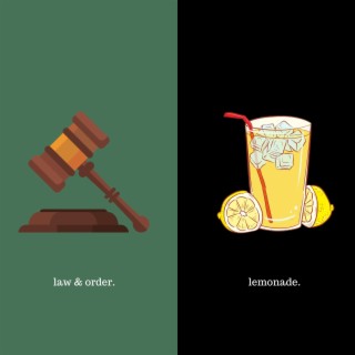 lemonade/law & order
