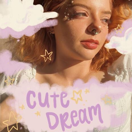 Cute Dream | Boomplay Music