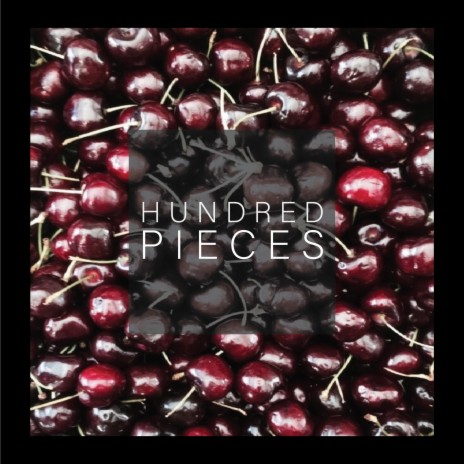 Hundred Pieces | Boomplay Music