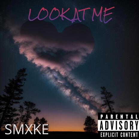 Look at me | Boomplay Music