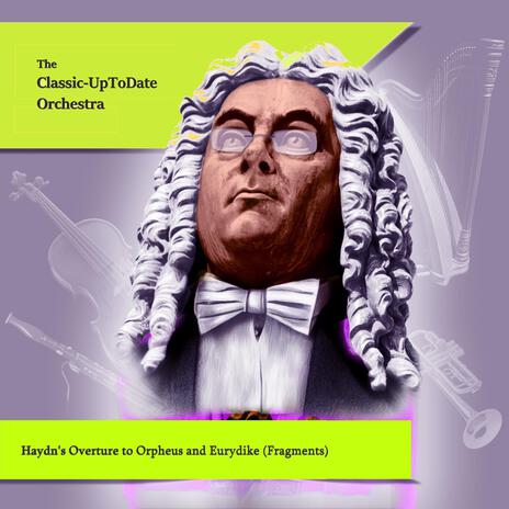 Haydn's Overture to Orpheus and Eurydike (Fragments) | Boomplay Music