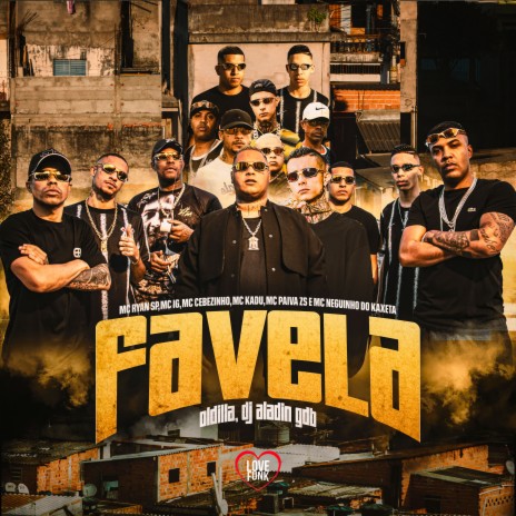 Favela ft. MC Cebezinho, Mc Paiva ZS, Love Funk, MC Neguinho do Kaxeta & MC Kadu | Boomplay Music