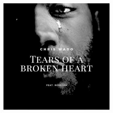 Tears Of A Broken Heart ft. Rebecca | Boomplay Music