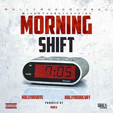 Morning Shift ft. HollyHood TC | Boomplay Music