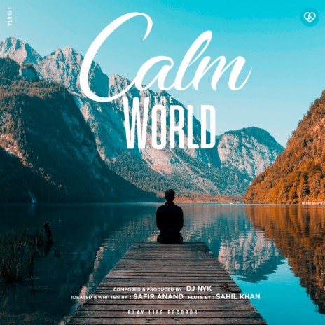 Calm The World ft. Sahil Khan & Safir Anand | Boomplay Music