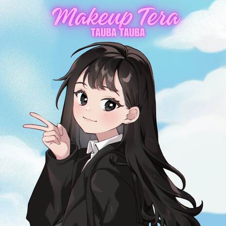 Makeup Tera Tauba Tauba | Boomplay Music