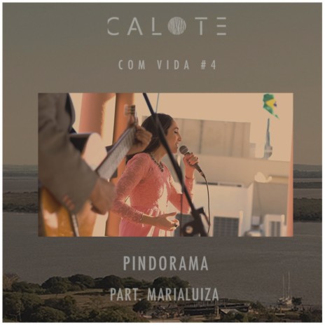 Calote Com Vida #4: Pindorama ft. MariaLuiza | Boomplay Music