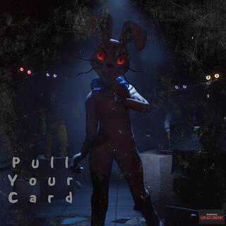 Pull Your Card