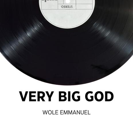 Very Big God | Boomplay Music