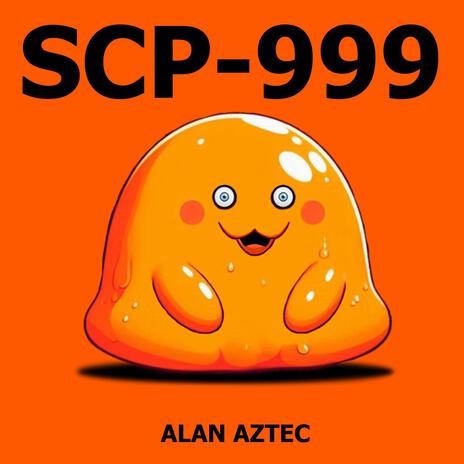 SCP-999 | Boomplay Music