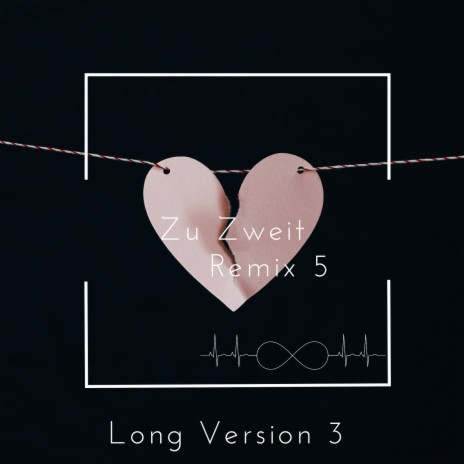 Zu Zweit Long (Remix 5) [Long Version 3] | Boomplay Music