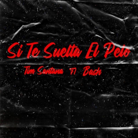 Si Te Suelta el Pelo ft. Tim Santana | Boomplay Music