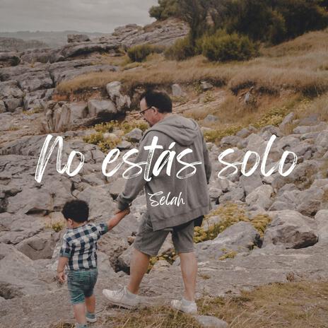 No estás solo | Boomplay Music