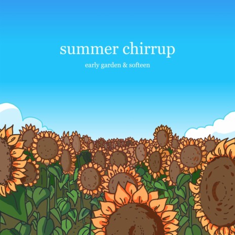 Summer Chirrup ft. softeen | Boomplay Music