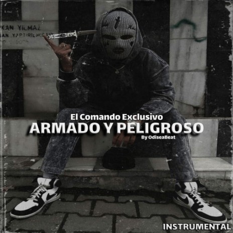Armado & Peligroso | El Comando Exclusivo, El Makabeliico | Boomplay Music
