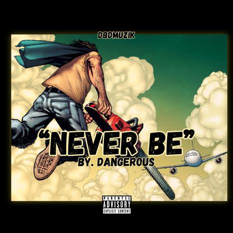 Never Be ft. DBDMuzik | Boomplay Music