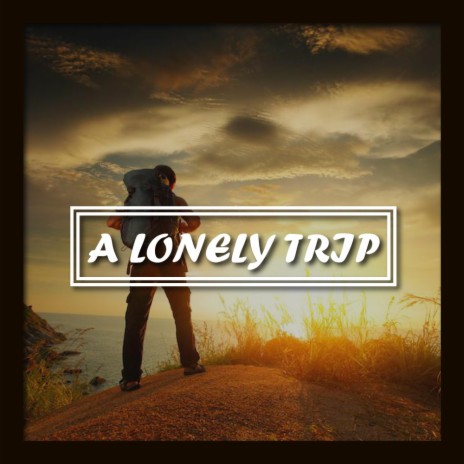 A Lonely Trip