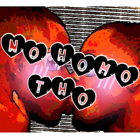 No Homo Tho | Boomplay Music