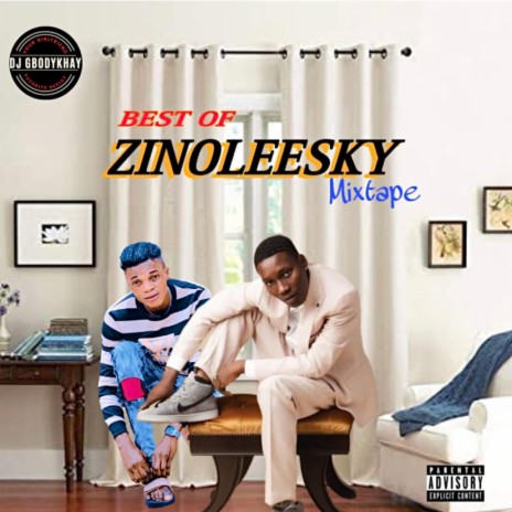 Best Of Zinoleesky V1 Mix (Mixed) | Boomplay Music