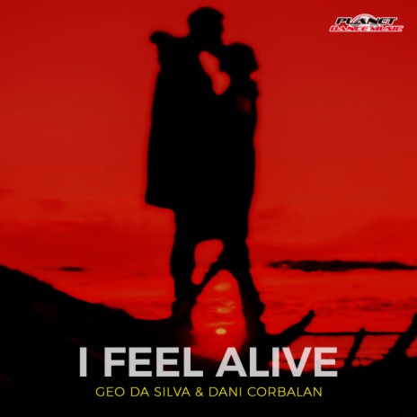 I Feel Alive (Extended Mix) ft. Dani Corbalan | Boomplay Music