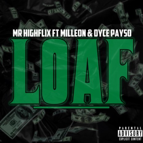 Loaf ft. Milleon & Dyce Payso | Boomplay Music