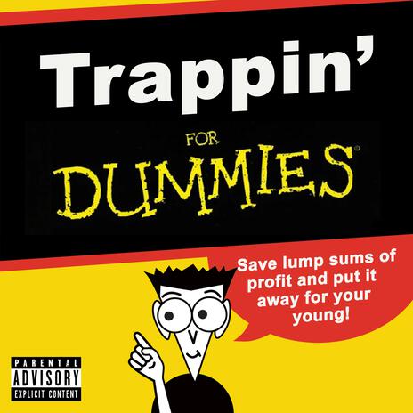 TRAPPIN' FOR DUMMIES ft. prod.myles | Boomplay Music