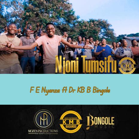 Njoni Tumsifu ft. F E Nyanza & KMB | Boomplay Music