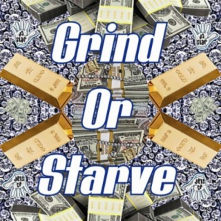 Grind Or Starve