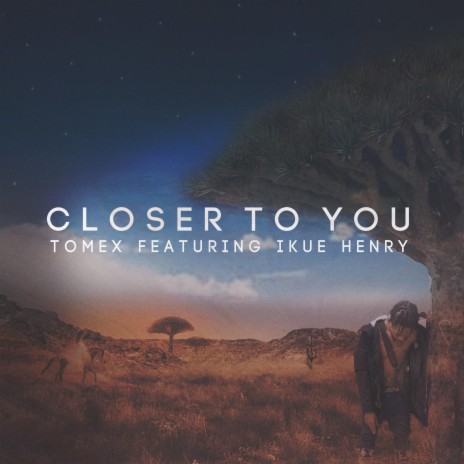 Closer to You (feat. Ikue Henry) | Boomplay Music