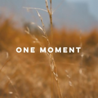 One Moment