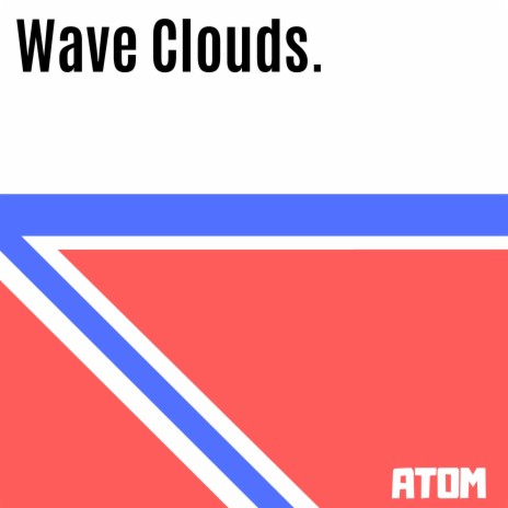 Wave Clouds | Boomplay Music
