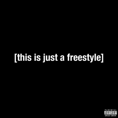 This is just a freestyle | Boomplay Music