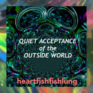 Quiet Acceptance of the Outside World