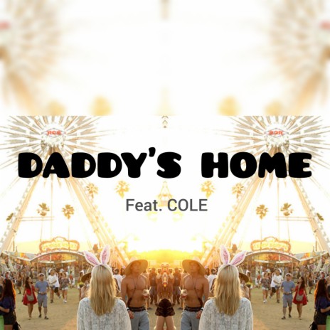 Daddy's Home (Radio Edit) ft. Cole | Boomplay Music